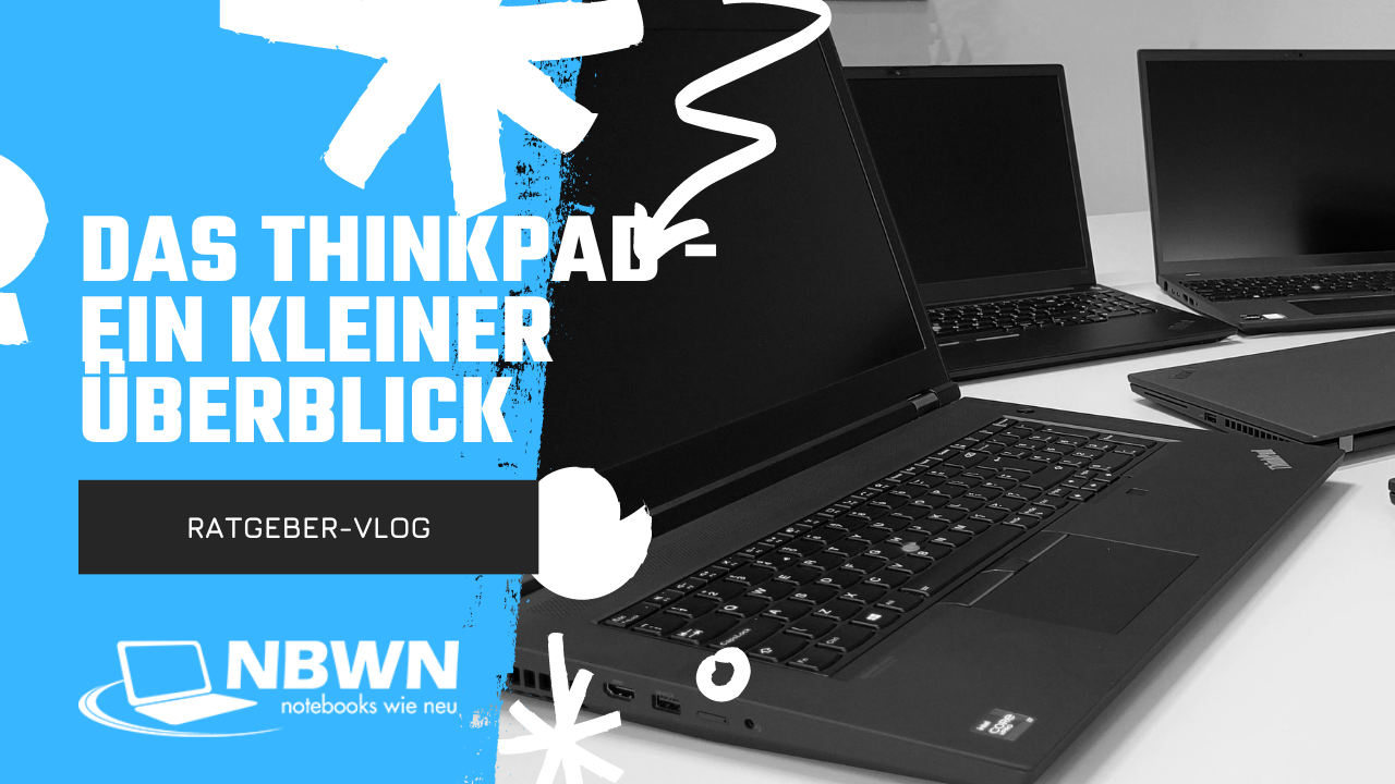 Das ThinkPad - ein kleiner Überblick